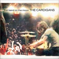 Обложка альбома The Cardigans - First Band On The Moon