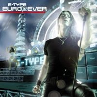 Обложка альбома E-Type - Euro IV Ever