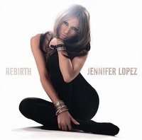 Обложка альбома Jennifer Lopez - Rebirth