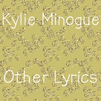 Обложка альбома Kylie Minogue - Bonus lyrics, b-side 1