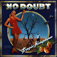   No Doubt - Tragic Kingdom