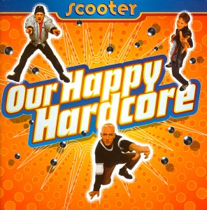 Обложка альбома Scooter - Our Happy Hardcore