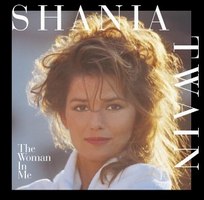   Shania Twain - The Woman In Me