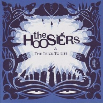 Обложка альбома The Hoosiers - The Trick To Life