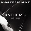 ��� �����, ����� UK, MP3 : Magnetic Man - Anthemic ������� mp3
