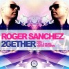 ��� �����, ����� UK, MP3 : Roger Sanchez & Far East Movement - 2 Gether ������� mp3